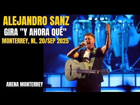 Alejandro Sanz en Monterrey 20 de sept/2025 show Completo 