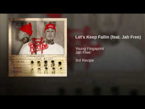 Young Fingaprint - Let's Keep Fallin (feat.) Jah Free