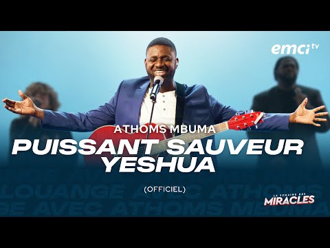 ATHOMS MBUMA - PUISSANT SAUVEUR YESHUA (OFFICIEL) - La Semaine des Miracles