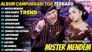 Download lagu Album Campursari Hits || MISTER MENDEM - SIDO RONDO || Dangdut Apik Full Album Terbaru 2026 mp3