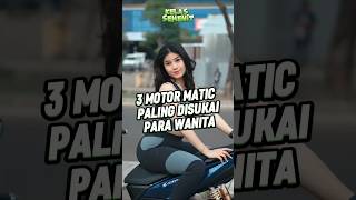 Download lagu 3 motor matic paling disukai para wanita ❤️ mp3