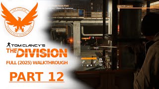 The Division - full walkthrough 2025 - PART 12 (All Missions & Side Quests, No Commentary)