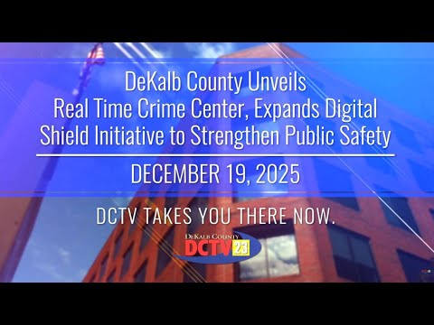 DeKalb County Unveils Real Time Crime Center