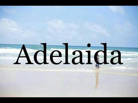 How To Pronounce Adelaida🌈🌈🌈🌈🌈🌈Pronunciation Of Adelaida