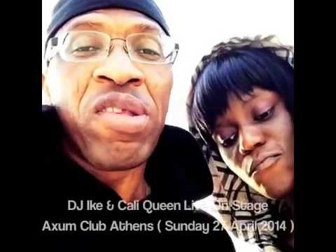 DJ IKE & CALI QUEEN LIVE IN AXUM CLUB ATHENS ( SUN 27 APRIL 2014 )