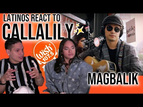 Latinos react to Callalily FOR THE FIRST TIME "Magbalik" LIVE on Wish | REACTION