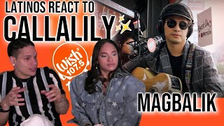 Latinos react to Callalily FOR THE FIRST TIME &quot;Magbalik&quot; LIVE on Wish | REACTION