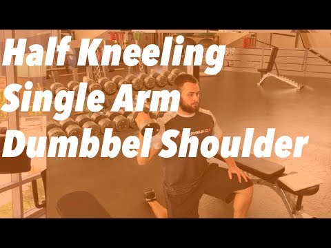 Half Kneeling Single Arm Dumbbell Shoulder Press