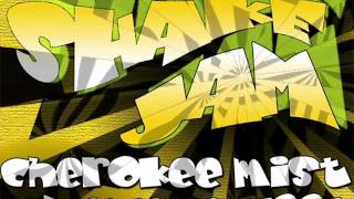 Cherokee Mist    Shake Jam 1991