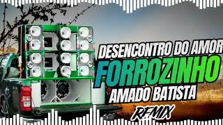 Download lagu DESENCONTRO DO AMOR AMADO BATISTA FORRÓZINHO REMIX mp3