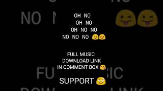 Download lagu OH NO NO NO FULL SONG DOWNLOAD 😅 LINK IN COMMENT BOX mp3