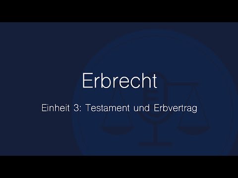 Erbrecht Folge 3: Testament und Erbvertrag