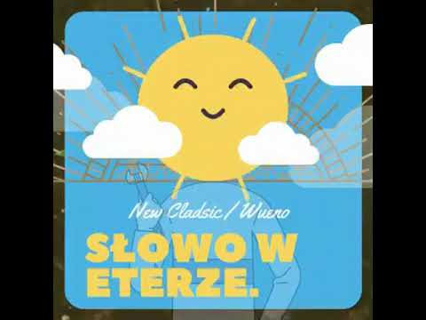NEWCLASSIC feat WUENO - SŁOWO W ETERZE