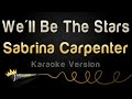 Sabrina Carpenter - We'll Be The Stars (Karaoke ...