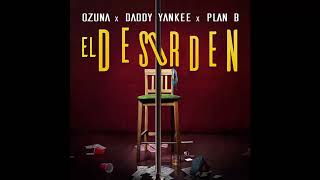 El Desorden (Remix Completo) - Ozuna X Daddy Yankee X Plan B