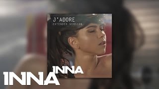INNA - J&#39;Adore (Extended Version)