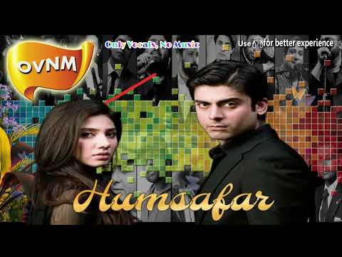 Humsafar OST - Acapella | Song without Music | Only Vocals, No Music | OVNM