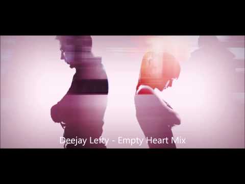 Deejay Lefty - Empty Heart Mix (Broken Hearted)