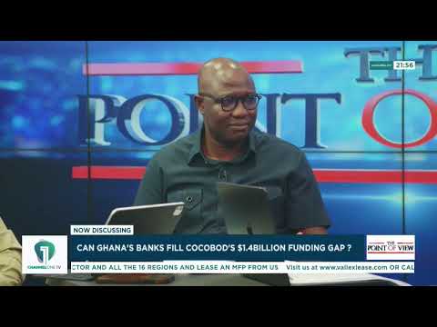 CHANNEL ONE TV LIVE: Point of View | COCOBOD’s $1.4bn Funding Gap | Will Banks Step In?