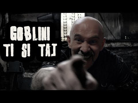 GOBLINI - TI SI TAJ [OFFICIAL VIDEO 2019]