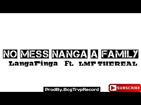 Lmf - No Mess Nanga a Family Ft. Langa Finga (Official audio) (Prod.ByTrapRecord)