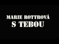 Marie Rottrová S tebou 