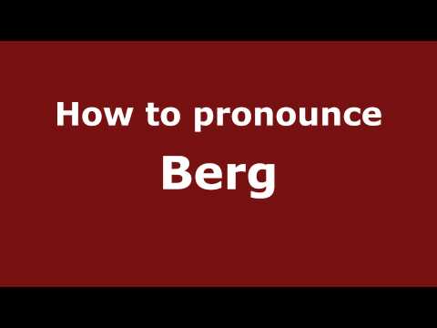 How to Pronounce Berg - PronounceNames.com