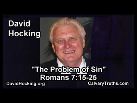 Romans 07:15-25 - The Problem of Sin - Pastor David Hocking - Bible Studies