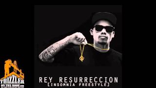Rey Resurreccion - Insomnia Freestyle [Thizzler.com]