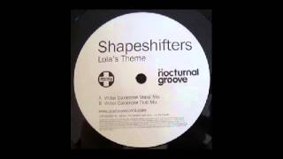 The Shapeshifters - Lola's Theme (Calderone Vocal Mix)
