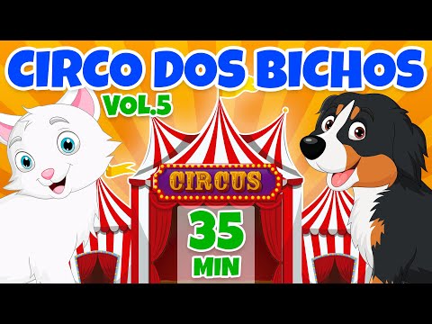 Circo dos Bichos Vol. 5 - Giramille 35 min | Desenho Animado Musical