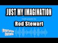 Rod Stewart - Just My Imagination (Running Away With Me) (Karaoke Version)