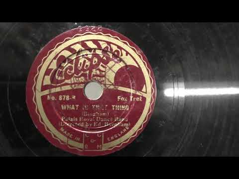 Palais Royal dance band: What is that thing. (ca 1930).