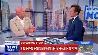 NEWSNATION NOW: JULY 9, 2025 - THREE INDEPENDENTS RUNNING FOR SENATE IN 2026