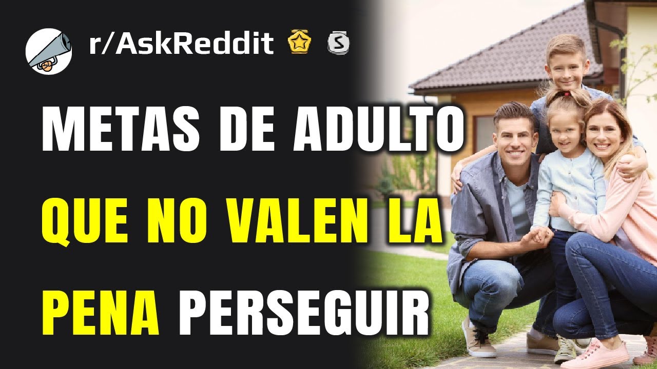 ¡BASTA! Estas metas de adulto son una ESTAFA total