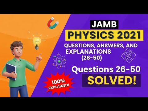2021 JAMB CBT PHYSICS QUESTIONS ANSWERS AND EXPLANATIONS #jambstudyguide 
