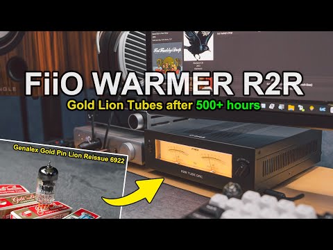 FiiO WARMER R2R Tube DAC with Gold Lion tubes AFTER 500+ hours
