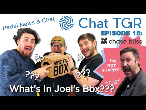 Chat TGR Ep 15 Chase Bliss Mystery Box, TomKat Pedals, Metasonix Believable Audio, Live Chat Q&A