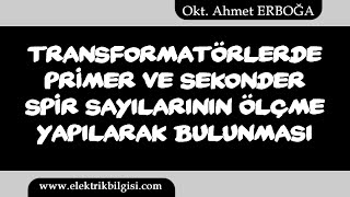 Transformatörlerde primer ve sekonder spir sayıl