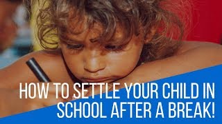 How to settle your child in school after a break? | Back to school after vacations