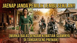 Download lagu JAENAP JANDA PEMILIK ILMU LEMBU SEKILAN‼️MURKA BALAS DENDAM KEMATIAN SUAMINYA DI TANGAN GENG PREMAN mp3