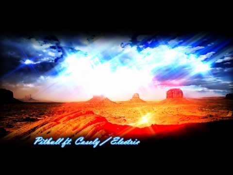 Pitbull ft. Casely - Electric