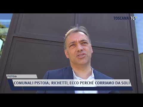 2022-05-16 PISTOIA - COMUNALI PISTOIA; RICHETTI, ECCO PERCHÉ CORRIAMO DA SOLI