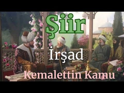 Şiir - İrşad - Kemalettin Kamu