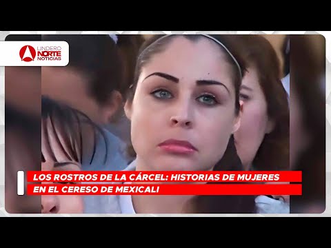 Faces of Prison: Stories of Women in the Mexicali CERESO (REMASTERED HD)