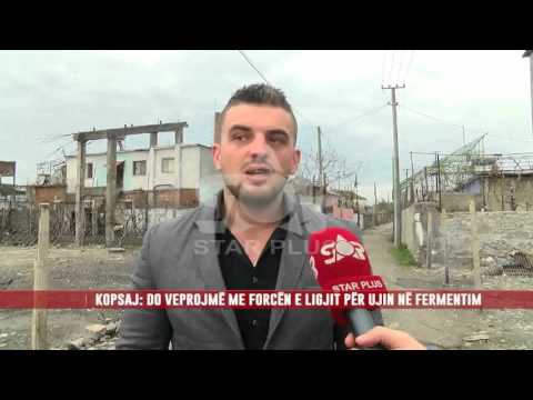 KOPSAJ: DO VEPROJMË ME FORCËN E LIGJIT PËR UJIN NË FERMENTIM
