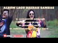 LAGU SAMBAS ️ Lagu Daerah Kalimantan Barat Terbaru Terbaik Terbaru2025 Lagudaerahsambas