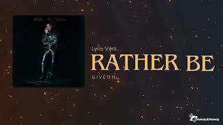 Download lagu GIVĒON – RATHER BE (Lyrics Video) mp3 Download lagu GIVĒON – RATHER BE (Lyrics Video) mp3