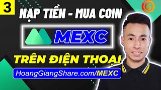 MEXC 3a - Cách Nạp Tiền Vào Sàn MEXC, Cách Mua Coin Trên Sàn MEXC Global (MXC) Trên Điện Thoại