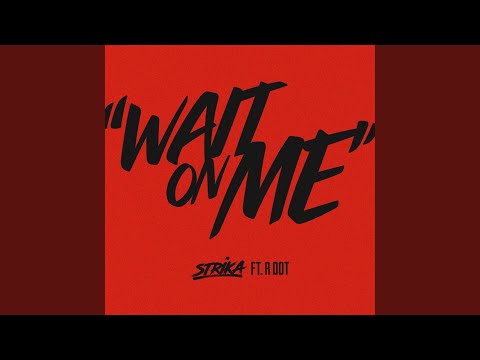 Wait on Me (feat. Rdot)